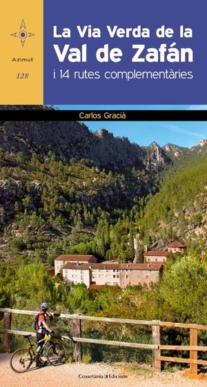 LA VIA VERDA DE LA VAL DE ZAFÁN | 9788415456995 | GRACIÀ I BONET, CARLOS | Galatea Llibres | Librería online de Reus, Tarragona | Comprar libros en catalán y castellano online