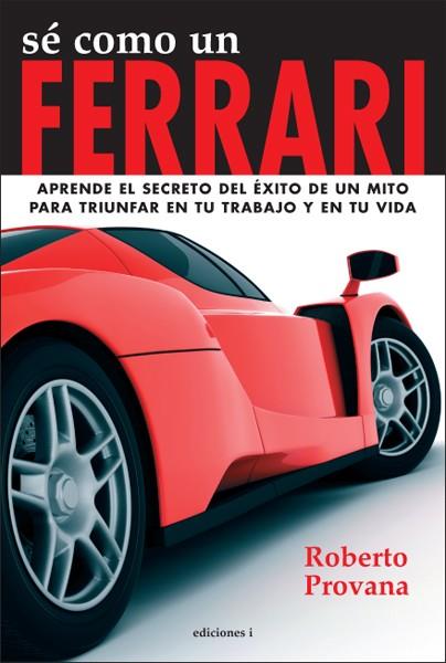 SÉ COMO UN FERRARI | 9788496851719 | PROVANA,ROBERTO | Galatea Llibres | Librería online de Reus, Tarragona | Comprar libros en catalán y castellano online