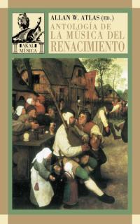 ANTOLOGIA DE LA MUSICA DEL RENACIMIENTO | 9788446016151 | W.ATLAS,ALLAN | Galatea Llibres | Librería online de Reus, Tarragona | Comprar libros en catalán y castellano online