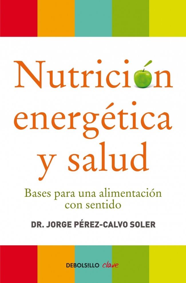 NUTRICIÓN ENERGÉTICA Y SALUD | 9788499086569 | PEREZ-CALVO SOLER, JORGE | Galatea Llibres | Llibreria online de Reus, Tarragona | Comprar llibres en català i castellà online