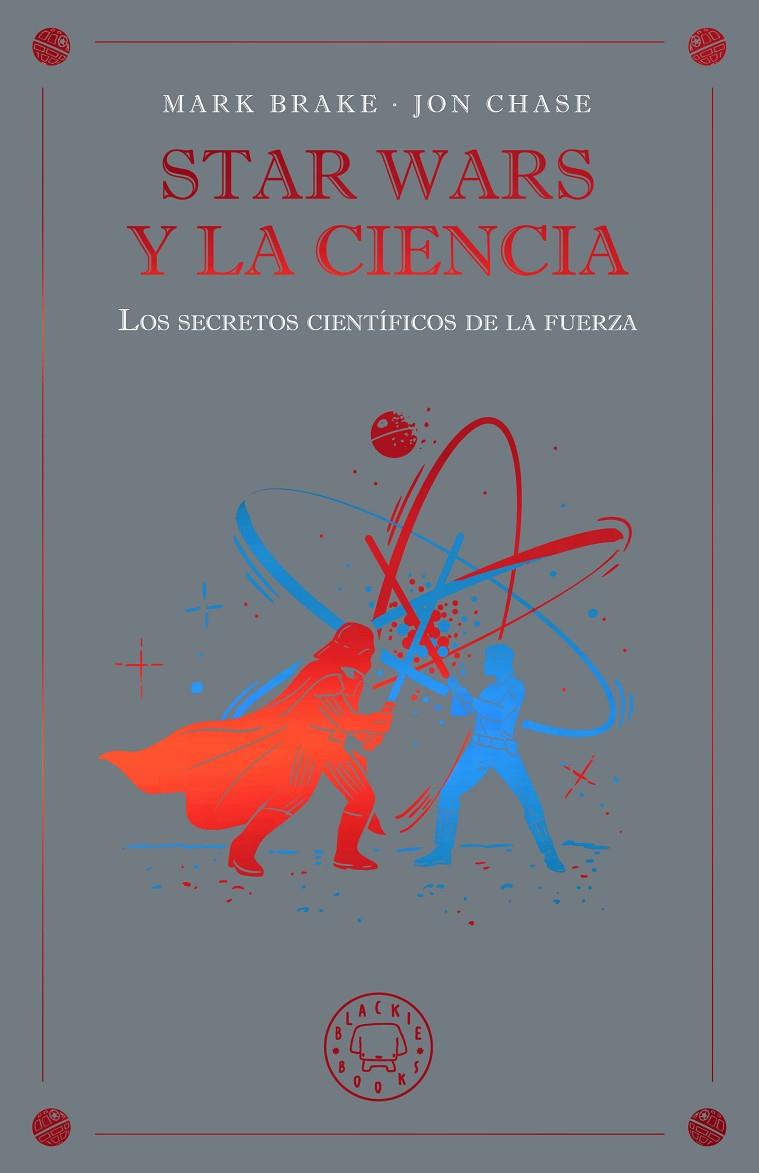 STAR WARS Y LA CIENCIA | 9791388154645 | BRAKE, MARK/CHASE, JON | Galatea Llibres | Librería online de Reus, Tarragona | Comprar libros en catalán y castellano online