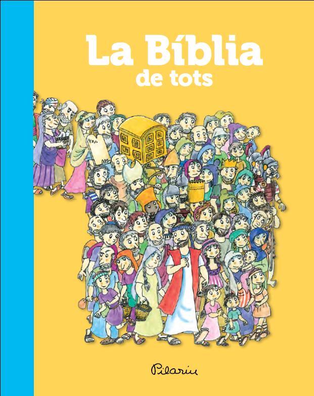 LA BÍBLIA DE TOTS | 9788490573365 | BAYES, PILARIN | Galatea Llibres | Llibreria online de Reus, Tarragona | Comprar llibres en català i castellà online