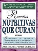 RECETAS NUTRITIVAS QUE CURAN : GUIA PRATICA DE LA A A LA Z P | 9788475564050 | BALCH, JAMES F. | Galatea Llibres | Librería online de Reus, Tarragona | Comprar libros en catalán y castellano online
