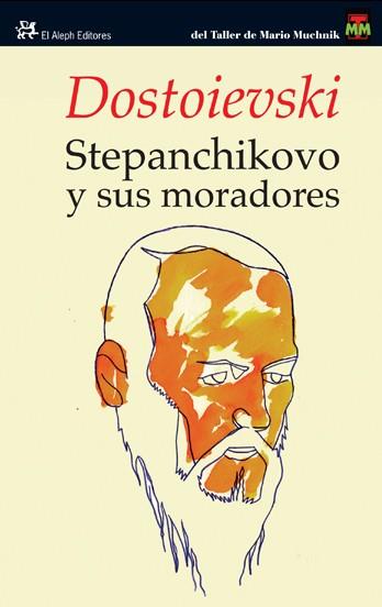 STEPÁNCHIKOVO Y SUS MORADORES | 9788476699331 | DOSTOIEVSKI, FIÓDOR | Galatea Llibres | Librería online de Reus, Tarragona | Comprar libros en catalán y castellano online