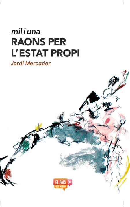 MIL I UNA RAONS PER L'ESTAT PROPI | 9788482647944 | MERCADER, JORDI | Galatea Llibres | Llibreria online de Reus, Tarragona | Comprar llibres en català i castellà online