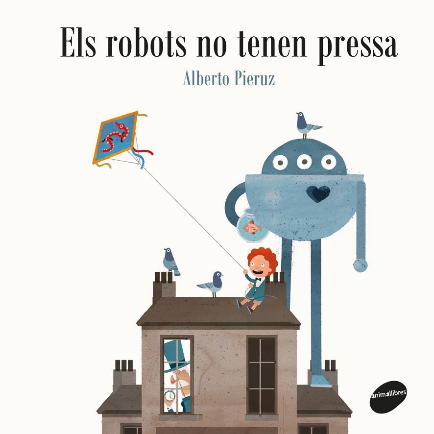 ELS ROBOTS NO TENEN PRESSA | 9788416844432 | PIERUZ QUINTANA, ALBERTO | Galatea Llibres | Librería online de Reus, Tarragona | Comprar libros en catalán y castellano online