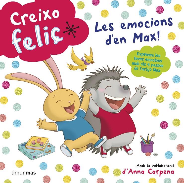 CREIXO FELIÇ. LES EMOCIONS D'EN MAX! | 9788490574928 | Galatea Llibres | Llibreria online de Reus, Tarragona | Comprar llibres en català i castellà online