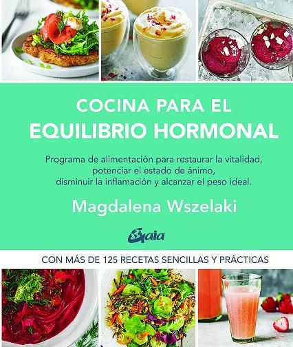 COCINA PARA EL EQUILIBRIO HORMONAL | 9788484458456 | WSZELAKI, MAGDALENA | Galatea Llibres | Librería online de Reus, Tarragona | Comprar libros en catalán y castellano online