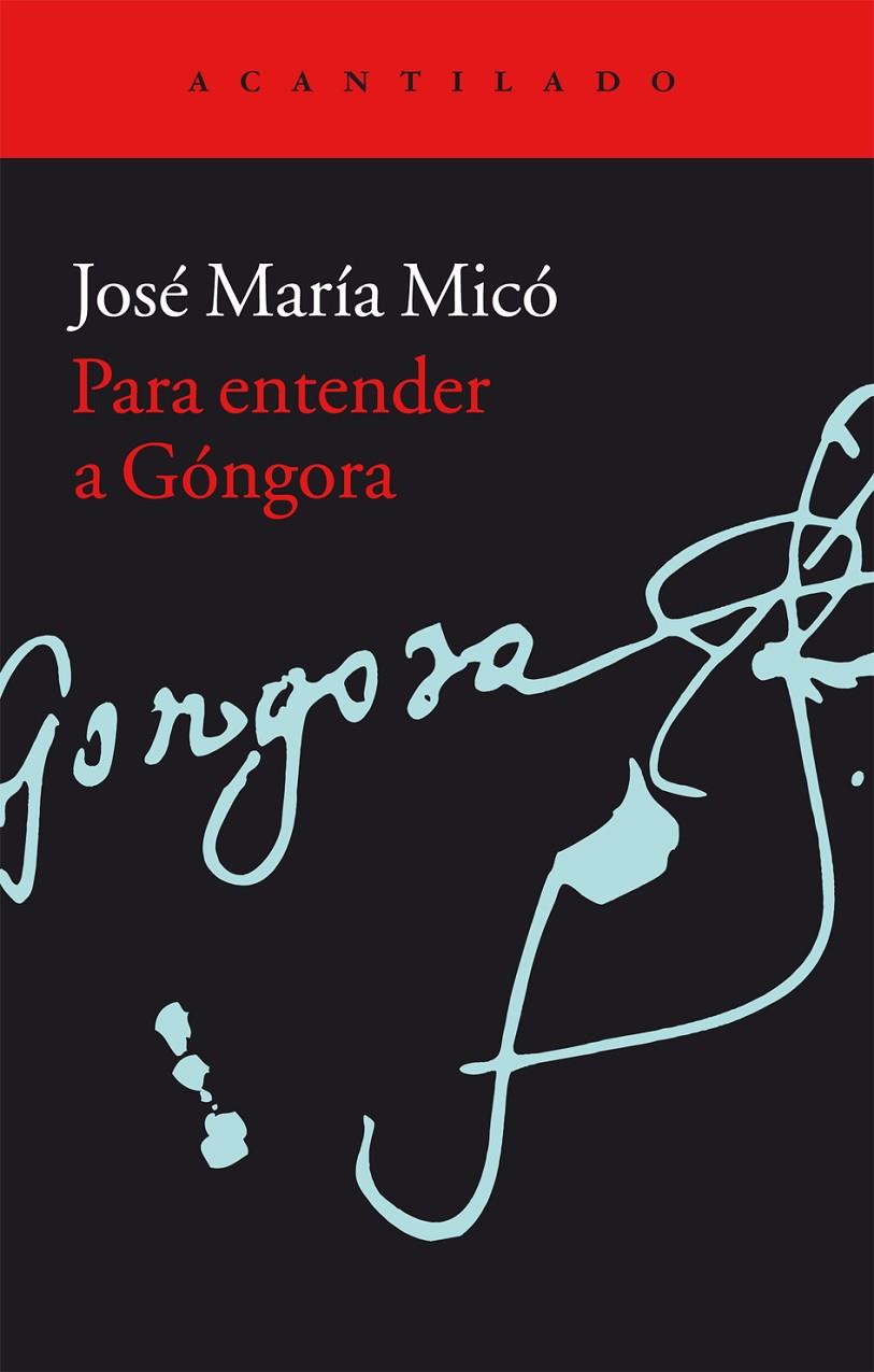 PARA ENTENDER A GÓNGORA | 9788416011711 | MICÓ JUAN, JOSÉ MARÍA | Galatea Llibres | Librería online de Reus, Tarragona | Comprar libros en catalán y castellano online