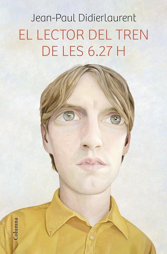 EL LECTOR DEL TREN DE LES 6.27 H | 9788466419475 | DIDIERLAURENT, JEAN-PAUL | Galatea Llibres | Llibreria online de Reus, Tarragona | Comprar llibres en català i castellà online