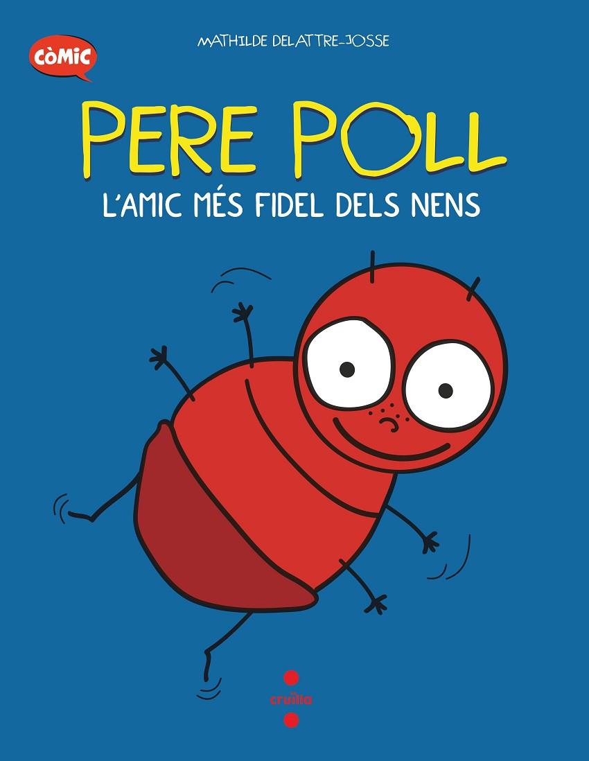 PERE POLL L'AMIC MES FIDEL DELS NENS | 9788466153676 | DELATTRE-JOSSE, MATHILDE | Galatea Llibres | Llibreria online de Reus, Tarragona | Comprar llibres en català i castellà online