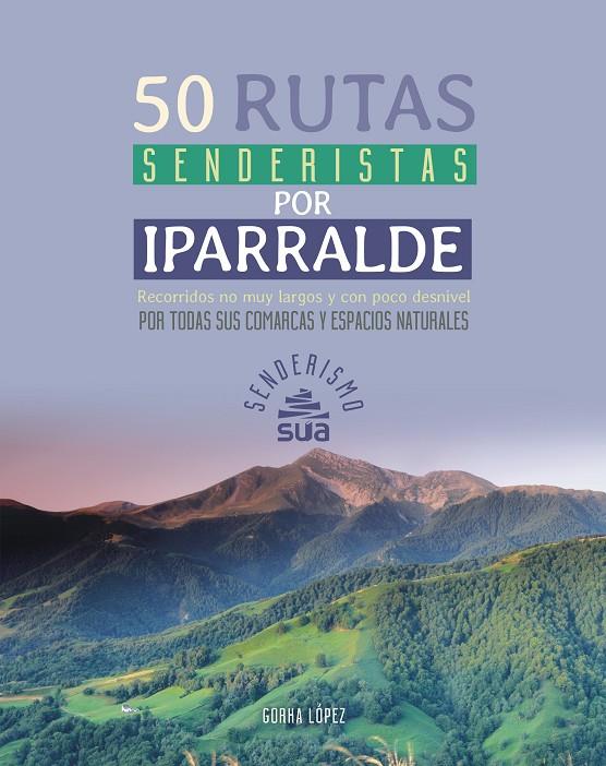 50 RUTAS SENDERISTAS POR IPARRALDE | 9788482168425 | LOPEZ CALLEJA, GORKA | Galatea Llibres | Llibreria online de Reus, Tarragona | Comprar llibres en català i castellà online