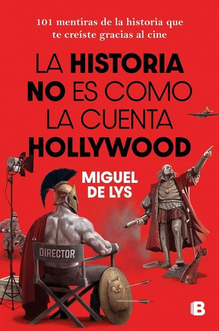 LA HISTORIA NO ES COMO LA CUENTA HOLLYWOOD | 9788466682985 | DE LYS, MIGUEL | Galatea Llibres | Librería online de Reus, Tarragona | Comprar libros en catalán y castellano online