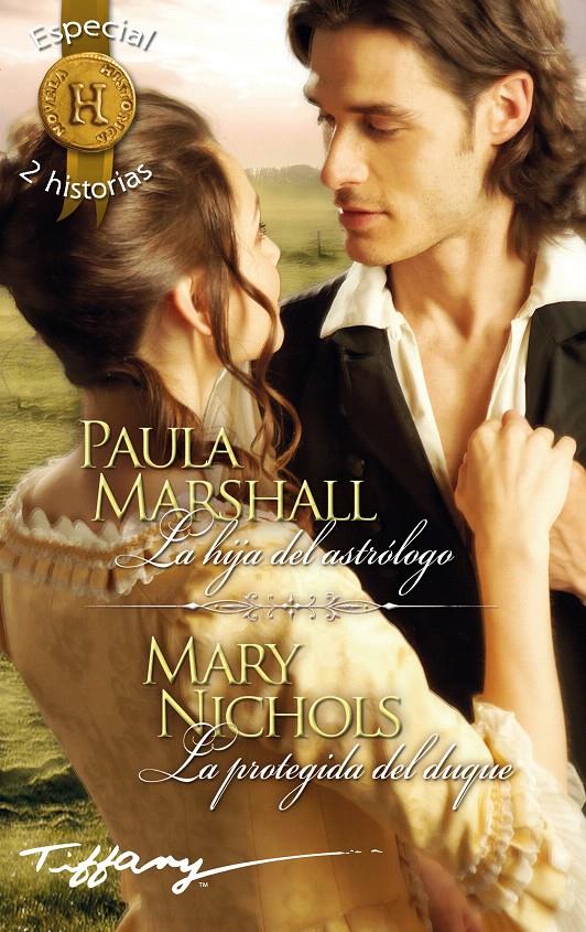 LA HIJA DEL ASTRÓLOGO; LA PROTEGIDA DEL DUQUE | 9788468745282 | MARSHALL, PAULA/NICHOLS, MARY | Galatea Llibres | Librería online de Reus, Tarragona | Comprar libros en catalán y castellano online