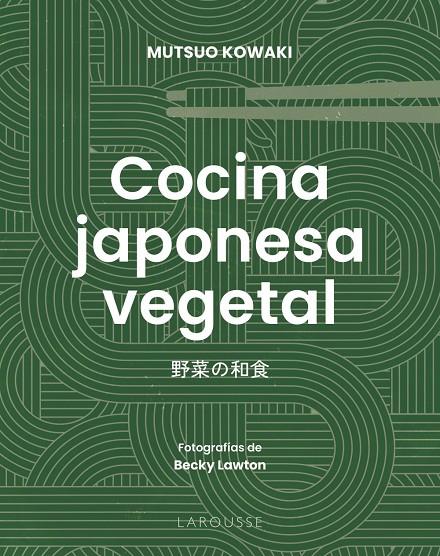 COCINA JAPONESA VEGETAL | 9791387520670 | KOWAKI, MUTSUO | Galatea Llibres | Librería online de Reus, Tarragona | Comprar libros en catalán y castellano online