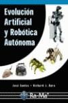 EVOLUCION ARTIFICIAL Y ROBOTICA AUTONOMA | 9788478976317 | SANTOS, JOSE / DURO, RICHARD J. | Galatea Llibres | Librería online de Reus, Tarragona | Comprar libros en catalán y castellano online