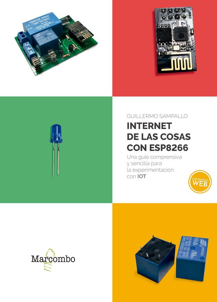 INTERNET DE LAS COSAS CON ESP8266 | 9788426727237 | SAMPALLO, GUILLERMO | Galatea Llibres | Llibreria online de Reus, Tarragona | Comprar llibres en català i castellà online