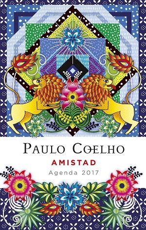 AMISTAD. AGENDA PAULO COELHO 2017 | 9788408152835 | COELHO, PAULO | Galatea Llibres | Librería online de Reus, Tarragona | Comprar libros en catalán y castellano online