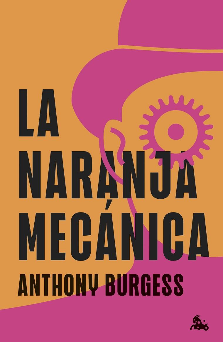 LA NARANJA MECÁNICA | 9788445022474 | BURGESS, ANTHONY | Galatea Llibres | Librería online de Reus, Tarragona | Comprar libros en catalán y castellano online