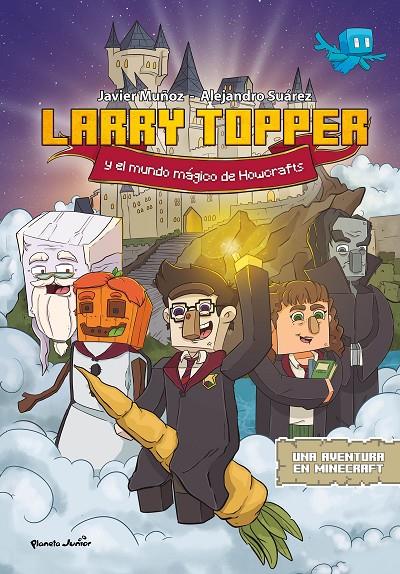 LARRY TOPPER Y EL MUNDO MÁGICO DE HOWCRAFTS | 9788408271079 | MUÑOZ RUIZ, JAVIER | Galatea Llibres | Librería online de Reus, Tarragona | Comprar libros en catalán y castellano online