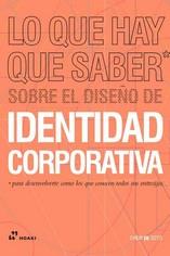 LO QUE HAY QUE SABER SOBRE EL DISEÑO DE IDENTIDAD CORPORATVIA | 9788417656270 | SOTO, DREW DE | Galatea Llibres | Librería online de Reus, Tarragona | Comprar libros en catalán y castellano online