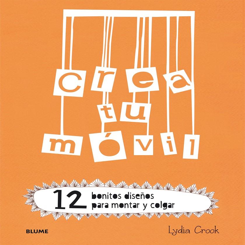CREA TU MÓVIL | 9788498017915 | CROOK, LYDIA | Galatea Llibres | Llibreria online de Reus, Tarragona | Comprar llibres en català i castellà online