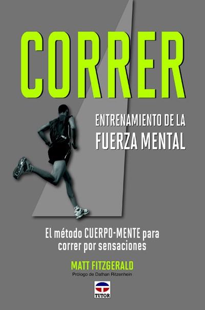 CORRER ENTRENAMIENTO DE LA FUERZA MENTAL | 9788479028978 | FITZGERALD, MATT | Galatea Llibres | Librería online de Reus, Tarragona | Comprar libros en catalán y castellano online