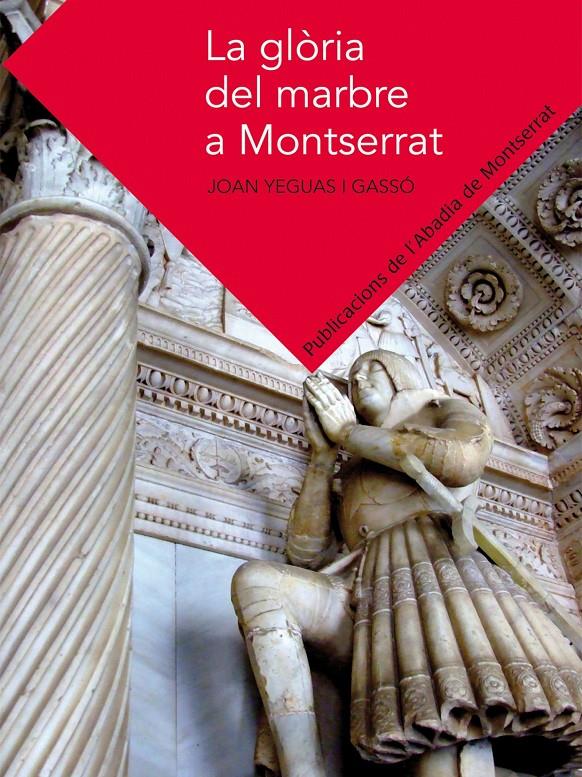 LA GLÒRIA DEL MARBRE A MONTSERRAT | 9788498835281 | YEGUAS I GASSÓ, JOAN | Galatea Llibres | Librería online de Reus, Tarragona | Comprar libros en catalán y castellano online