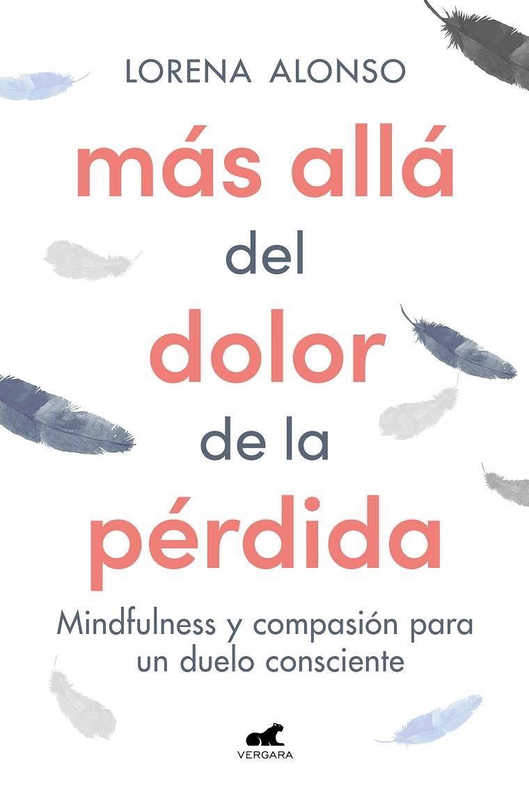MÁS ALLÁ DEL DOLOR DE LA PÉRDIDA | 9788418620287 | ALONSO, LORENA | Galatea Llibres | Librería online de Reus, Tarragona | Comprar libros en catalán y castellano online