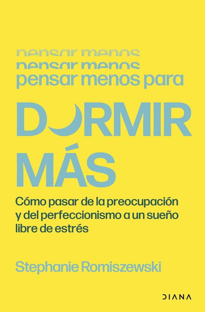PENSAR MENOS PARA DORMIR MÁS | 9788411193573 | ROMISZEWSKI, STEPHANIE | Galatea Llibres | Llibreria online de Reus, Tarragona | Comprar llibres en català i castellà online