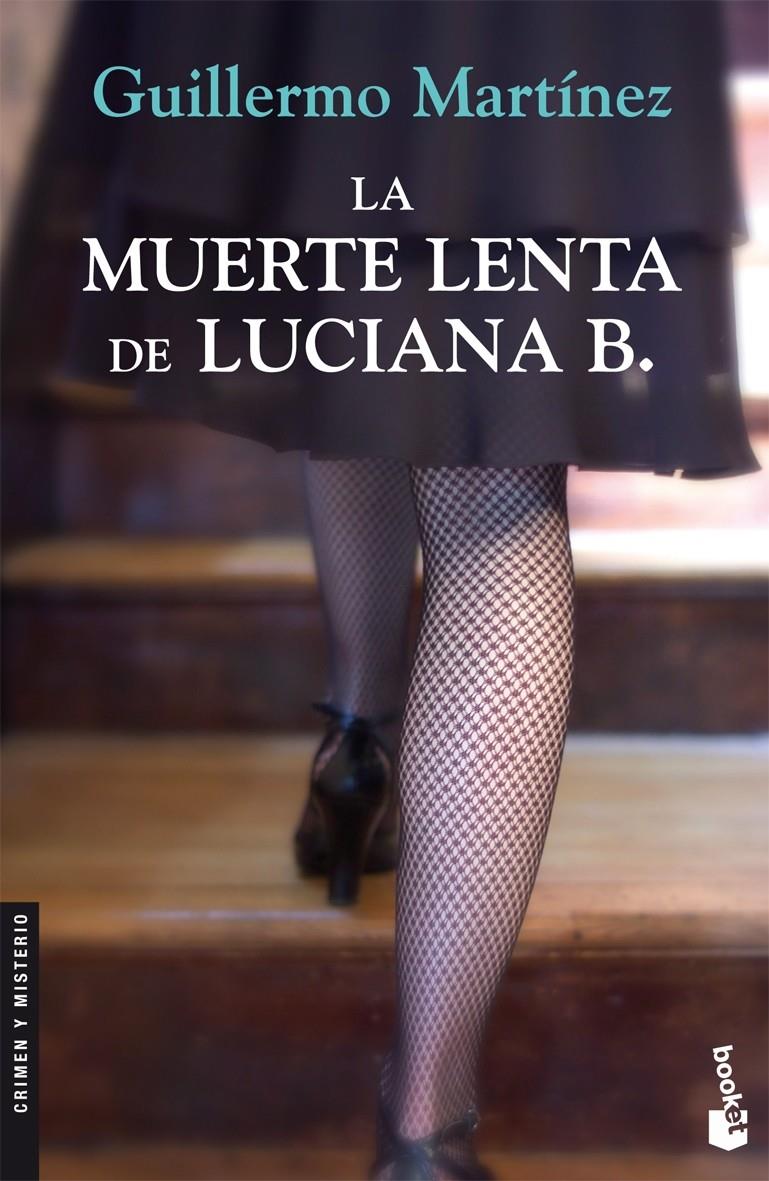 MUERTE LENTA DE LUCIANA B. LA | 9788423341030 | GUILLERMO MARTINEZ | Galatea Llibres | Llibreria online de Reus, Tarragona | Comprar llibres en català i castellà online