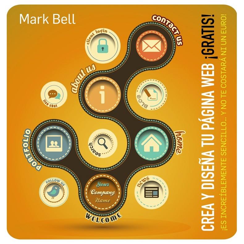 CREA Y DISEÑA TU PÁGINA WEB ¡GRATIS! | 9788441533646 | BELL, MARK | Galatea Llibres | Llibreria online de Reus, Tarragona | Comprar llibres en català i castellà online