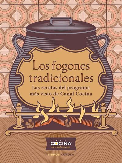 LOS FOGONES TRADICIONALES | 9788448029180 | CANAL COCINA | Galatea Llibres | Librería online de Reus, Tarragona | Comprar libros en catalán y castellano online