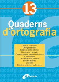 QUADERNS D'ORTOGRAFIA 13 | 9788483049174 | LLAUGUER I DALMAU, NARCÍS | Galatea Llibres | Librería online de Reus, Tarragona | Comprar libros en catalán y castellano online