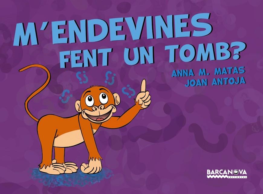 M'ENDEVINES FENT UN TOMB? | 9788448941253 | ANTOJA, JOAN/MATAS, ANNA M. | Galatea Llibres | Librería online de Reus, Tarragona | Comprar libros en catalán y castellano online
