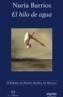 EL HILO DE AGUA | 9788484338369 | BARRIOS, NURIA | Galatea Llibres | Librería online de Reus, Tarragona | Comprar libros en catalán y castellano online