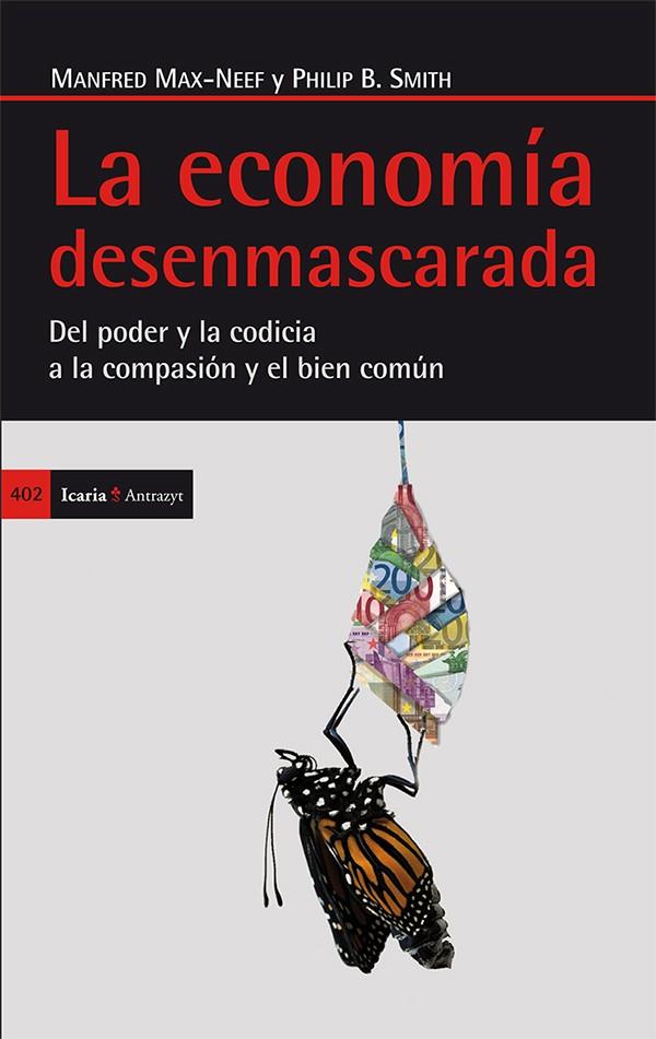 LA ECONOMÍA DESENMASCARADA | 9788498885576 | SMITH, PHILIP B./MAX-NEEF, MANFRED | Galatea Llibres | Librería online de Reus, Tarragona | Comprar libros en catalán y castellano online