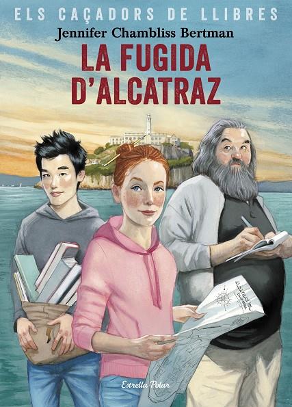 LA FUGIDA D'ALCATRAZ. ELS CAÇADORS DE LLIBRES 3 | 9788491377658 | CHAMBLISS BERTMAN, JENNIFER | Galatea Llibres | Llibreria online de Reus, Tarragona | Comprar llibres en català i castellà online