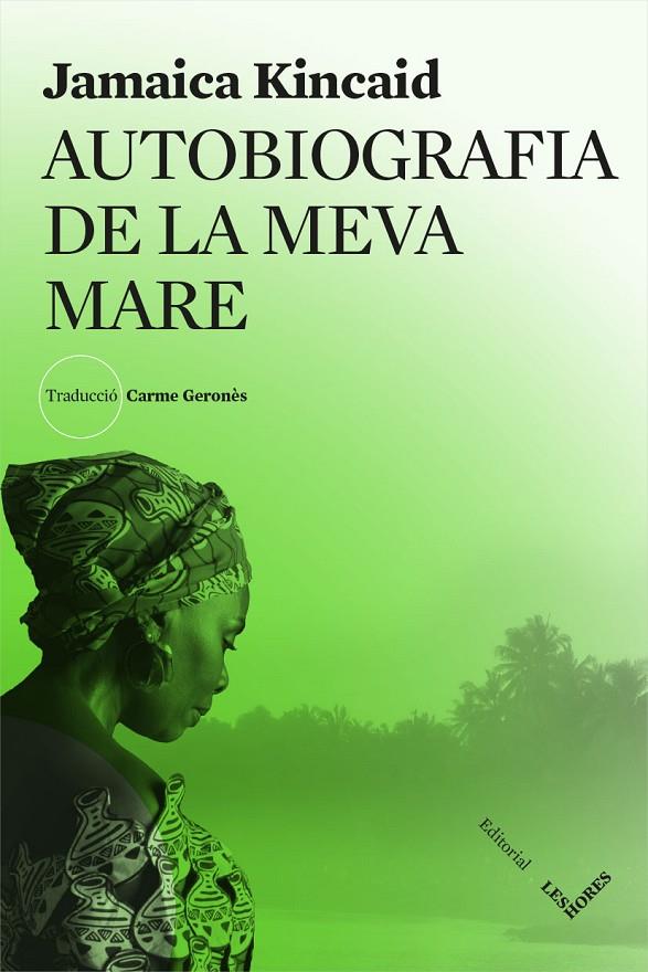 AUTOBIOGRAFIA DE LA MEVA MARE | 9788494904929 | KINCAID, JAMAICA | Galatea Llibres | Librería online de Reus, Tarragona | Comprar libros en catalán y castellano online