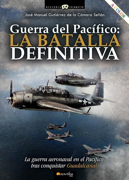 GUERRA DEL PACÍFICO: LA BATALLA DEFINITIVA | 9788413051796 | GUTIÉRREZ DE LA CÁMARA SEÑÁN, JOSÉ MANUEL | Galatea Llibres | Llibreria online de Reus, Tarragona | Comprar llibres en català i castellà online