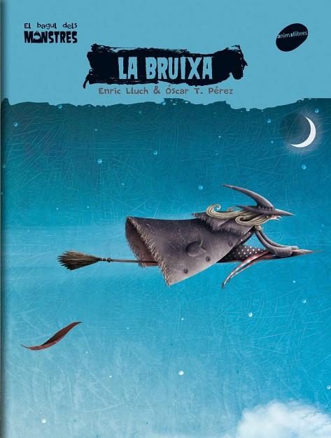 BRUIXA, LA -BAGUL MONSTRES- | 9788496726727 | LLUCH, ENRIC | Galatea Llibres | Librería online de Reus, Tarragona | Comprar libros en catalán y castellano online