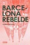 BARCELONA REBELDE | 9788483068151 | MARTINEZ TERUEL, GUILLEM | Galatea Llibres | Llibreria online de Reus, Tarragona | Comprar llibres en català i castellà online