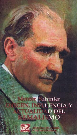 ORIGEN, INFLUENCIA Y ACTUALIDAD DEL KEMALISMO | 9788487198502 | SAHINLER, MENTER | Galatea Llibres | Librería online de Reus, Tarragona | Comprar libros en catalán y castellano online