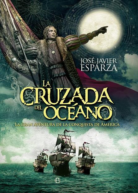 LA CRUZADA DEL OCEANO | 9788490602638 | ESPARZA, JOSE JAVIER | Galatea Llibres | Librería online de Reus, Tarragona | Comprar libros en catalán y castellano online