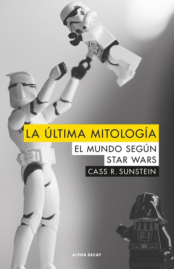 LA ULTIMA MITOLOGIA. EL MUNDO SEGUN STAR WARS | 9788494742323 | SUNSTEIN, CASS | Galatea Llibres | Librería online de Reus, Tarragona | Comprar libros en catalán y castellano online