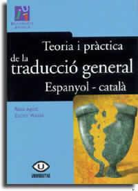 TEORIA I PRACTICA DE LA TRADUCCIO GENERAL. ESPANYOL-CATALA | 9788480213370 | AGOST CANÓS, ROSA MARÍA/MONZÓ NEBOT, ESTHER | Galatea Llibres | Librería online de Reus, Tarragona | Comprar libros en catalán y castellano online