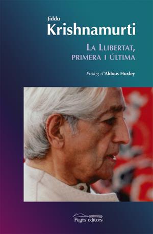 LLIBERTAT PRIMERA I ULTIMA, LA | 9788497792349 | KRISHNAMURTI, JIDDU | Galatea Llibres | Llibreria online de Reus, Tarragona | Comprar llibres en català i castellà online