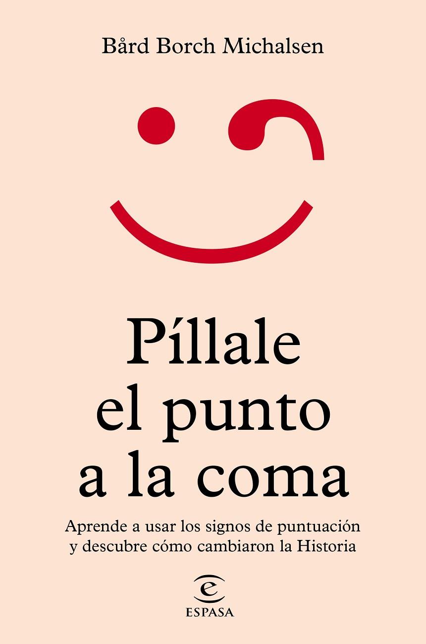 PÍLLALE EL PUNTO A LA COMA | 9788467064711 | MICHALSEN, BÅRD BORCH | Galatea Llibres | Librería online de Reus, Tarragona | Comprar libros en catalán y castellano online