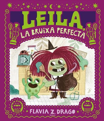 LEILA, LA BRUIXA PERFECTA | 9788447953424 | DRAGO, FLAVIA Z. | Galatea Llibres | Librería online de Reus, Tarragona | Comprar libros en catalán y castellano online