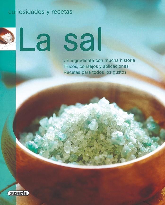 SAL, LA. CURIOSIDADES Y RECETAS. | 9788430571611 | SUSAETA, EQUIPO | Galatea Llibres | Librería online de Reus, Tarragona | Comprar libros en catalán y castellano online